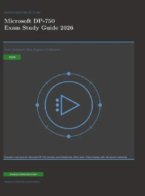 Microsoft DP-750 Exam Study Guide 2026: Azure Databricks Data Engineer Certification by Meridian Certification Press