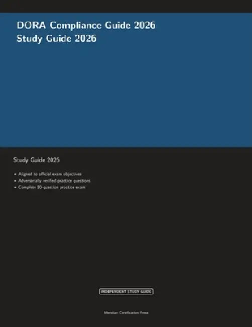 DORA Compliance Guide 2026 by Meridian Certification Press, Proctor Ai