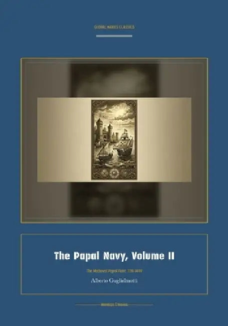 The Papal Navy, Volume II by Alberto Guglielmotti, Jellicoe Ai