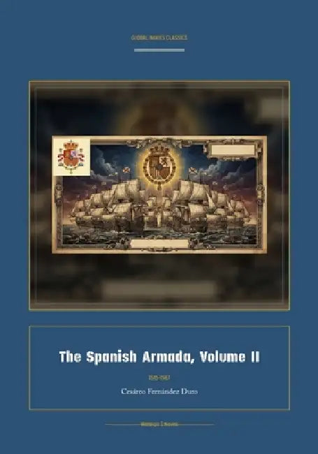 The Spanish Armada, Volume II by Cesàreo Fernàndez Duro, Jellicoe Ai