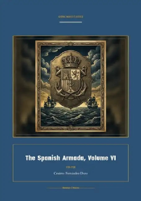 The Spanish Armada, Volume VI by Cesàreo Fernàndez Duro, Jellicoe Ai