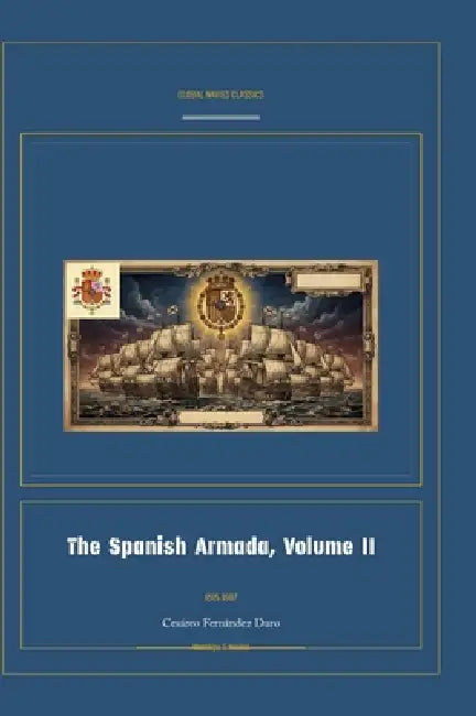 The Spanish Armada, Volume II by Cesàreo Fernàndez Duro, Jellicoe Ai