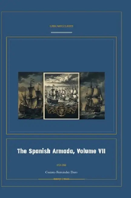 The Spanish Armada, Volume VII by Cesàreo Fernàndez Duro, Jellicoe Ai
