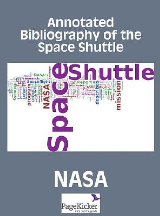 Annotated Bibliography of the Space Shuttle (Two Volumes) by NASA, Roger D. Launius, Aaron K. Gillette