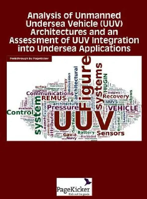 Analysis of Unmanned Undersea Vehicle (Uuv) Architectures and an Assessment of Uuv Integration Into Undersea Applications by Daniel W. French