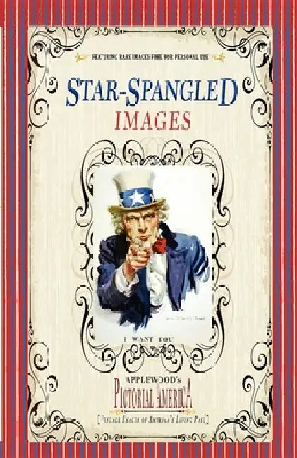Star-Spangled Images (Pictorial America): Vintage Images of America's Living Past by Applewood Books