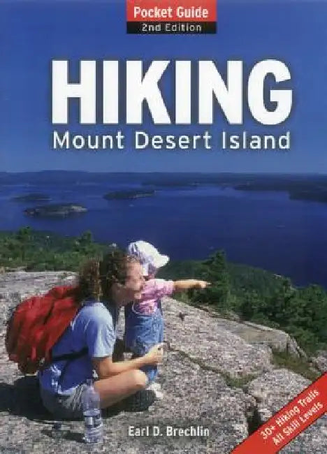 Hiking Mount Desert Island: Pocket Guide by Earl D. Brechlin