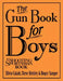The Gun Book for Boys by Silvio Calabi
