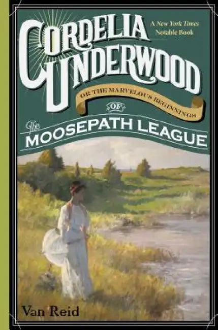 Cordelia Underwood: or the Marvelous Beginnings of the Moosepath League by Van Reid