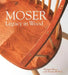 Moser: Legacy in Wood by Thomas F. Moser