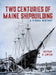 Two Centuries of Maine Shipbuilding by Nathan Lipfert