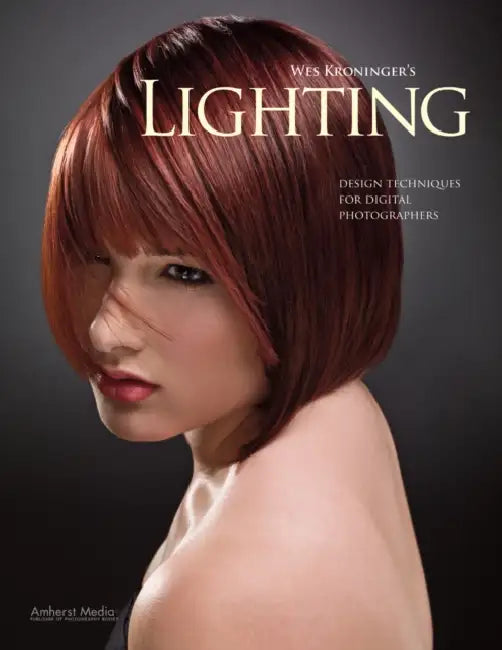 Wes Kroninger's Lighting: Design Techniques for Digital Photographers by Wes Kroninger