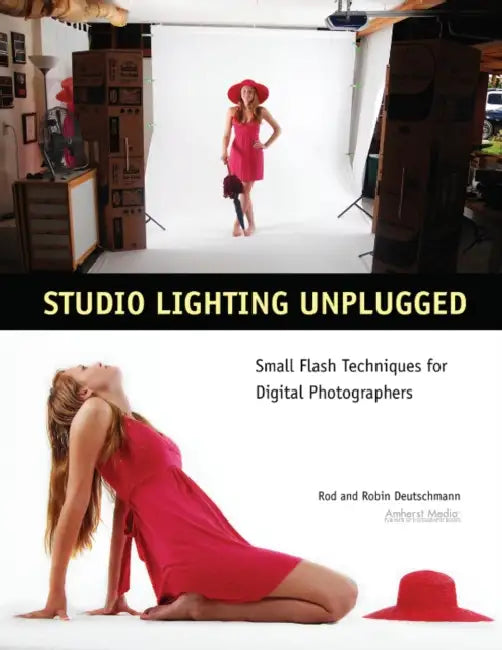 Studio Lighting Unplugged: Small Flash Techniques for Digital Photographers by Rod Deutschmann, Robin Deutschmann