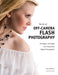 The Art of Off-Camera Flash Photography: Techniques and Images from Professional Digital Photographers by Lou Jacobs