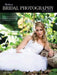 Modern Bridal Photography Techniques: Portraits from Brett Florens Teach You How by Brett Florens