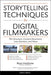 Storytelling Techniques for Digital Filmmakers: Plot Structure, Camera Movement, Lens Selection, and More by Ross Hockrow, Jeffrey Medford