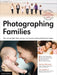 Photographing Families: Use Natural Light, Flash, Posing, and More to Create Professional Images by Lou Jacobs Jr, Tammy Warnock