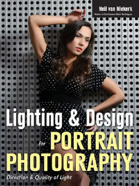 Lighting & Design for Portrait Photography: Direction & Quality of Light by Neil Van Niekerk