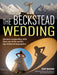 The Beckstead Wedding: Dynamic Composition Skills from One of the World's Top-Ranked Photographers by David Beckstead