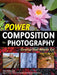 Power Composition for Photography: Develop Your Artistic Eye by Tom Gallovich