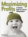 Maximizing Profits: A Practical Guide for Portrait Photographers by Lori Nordstrom