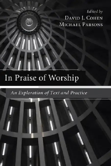 In Praise of Worship by David J. Cohen