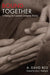 Bound Together: A Theology for Ecumenical Community Ministry by A. David Bos