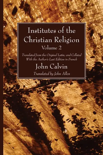 Institutes of the Christian Religion Vol. 2 by John Calvin
