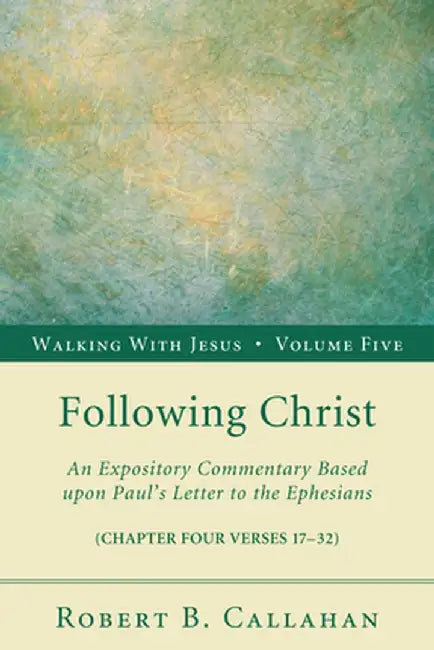 Following Christ by Robert B. Sr. Callahan