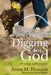 Digging for God: Praying with Poetry by Anne M. Higgins