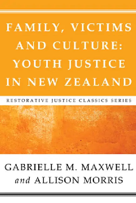 Family, Victims and Culture: Youth Justice in New Zealand by Gabrielle M. Maxwell, Allison Margaret Morris, Jarem Sawatsky