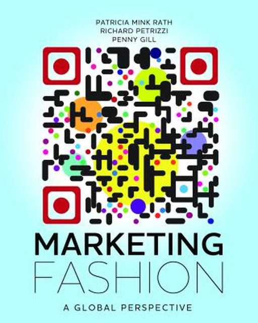 Marketing Fashion: A Global Perspective by Gill Penny, Petrizzi Richard, Rath Patricia Mink