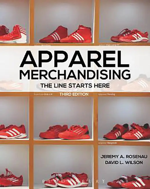 Apparel Merchandising: The Line Starts Here by Jeremy A. Rosenau, David L. Wilson
