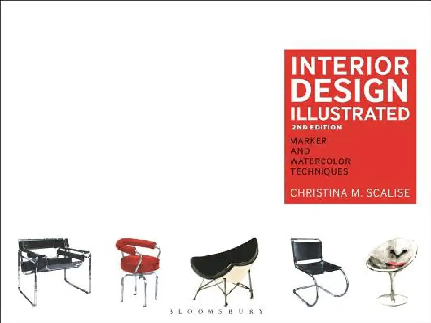 Interior Design Illustrated: Marker and Watercolor Techniques by Christina M. Scalise