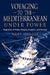 Voyaging to the Mediterranean Under Power: Imprints of Ports, People, Sunsets, and Storms by Mary Umstot