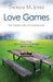 Love Games: The Hidden Rules of Relationship by Thomas M. Jones