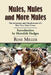 Mules, Mules and More Mules: The Adventures and Misadventures of a First Time Mule Owner by Rose Miller