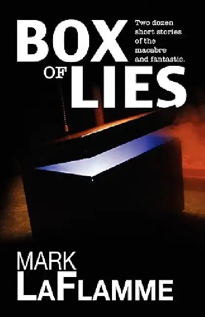 Box of Lies by Mark Laflamme