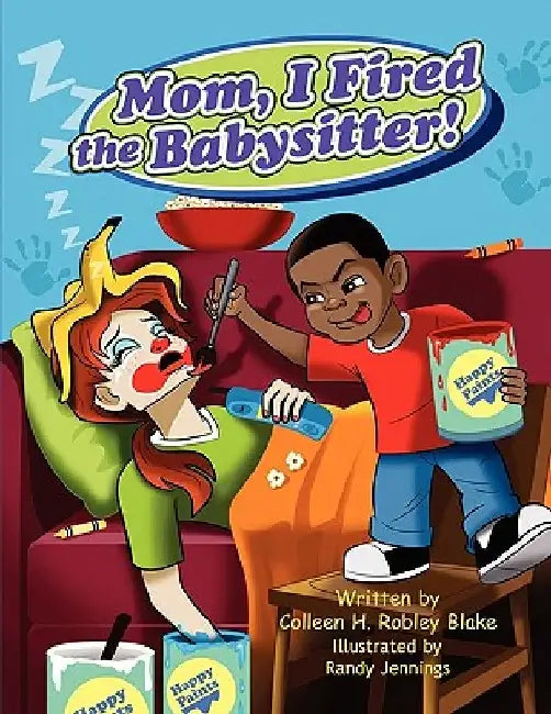 Mom, I Fired the Babysitter! by Colleen H. Robley Blake