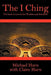 The I Ching: The Book to Turn to for Wisdom and Guidance by Michael Hurn