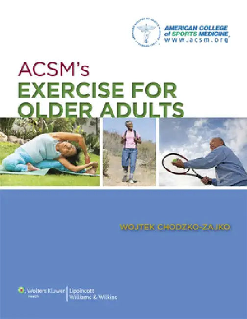 Acsm's Exercise for Older Adults by American College of Sports Medicine, Wojtek Chodzko-Zajko