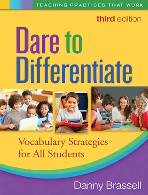 Dare To Differentiate: Vocabulary Strategies for All Students by Danny Brassell