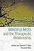 Mindfulness and the Therapeutic Relationship by Steven F. Hick