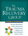 The Trauma Recovery Group: A Guide for Practitioners by Mendelsohn Michaela
