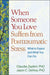 When Someone You Love Suffers from Posttraumatic Stress: What to Expect and What You Can Do by Claudia Zayfert