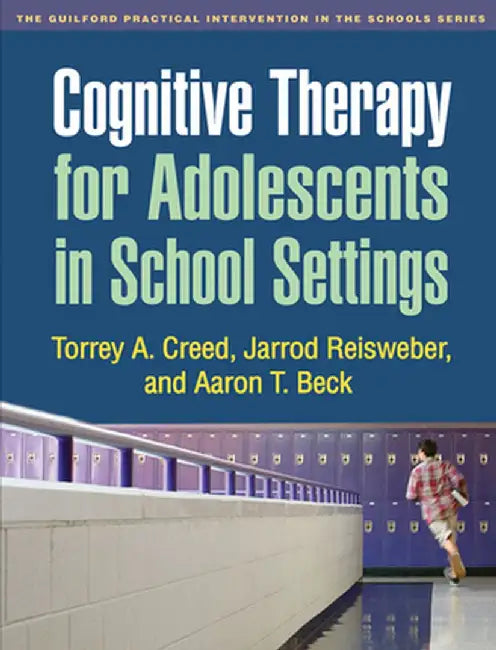 Cognitive Therapy for Adolescents in School Settings by Torrey A. Creed