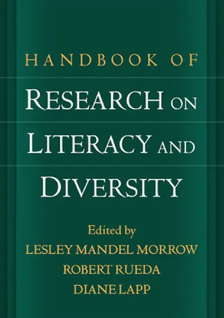 Handbook of Research on Literacy and Diversity by Lesley Mandel Morrow