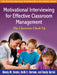 Motivational Interviewing for Effective Classroom Management: The Classroom Check-Up by Wendy M. Reinke, Keith C. Herman, Randy Sprick