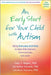An Early Start for Your Child with Autism: Using Everyday Activities to Help Kids Connect, Communicate, and Learn by Sally J. Rogers