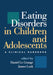 Eating Disorders in Children and Adolescents: A Clinical Handbook by Daniel Le Grange